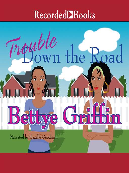 Title details for Trouble Down the Road by Bettye Griffin - Wait list